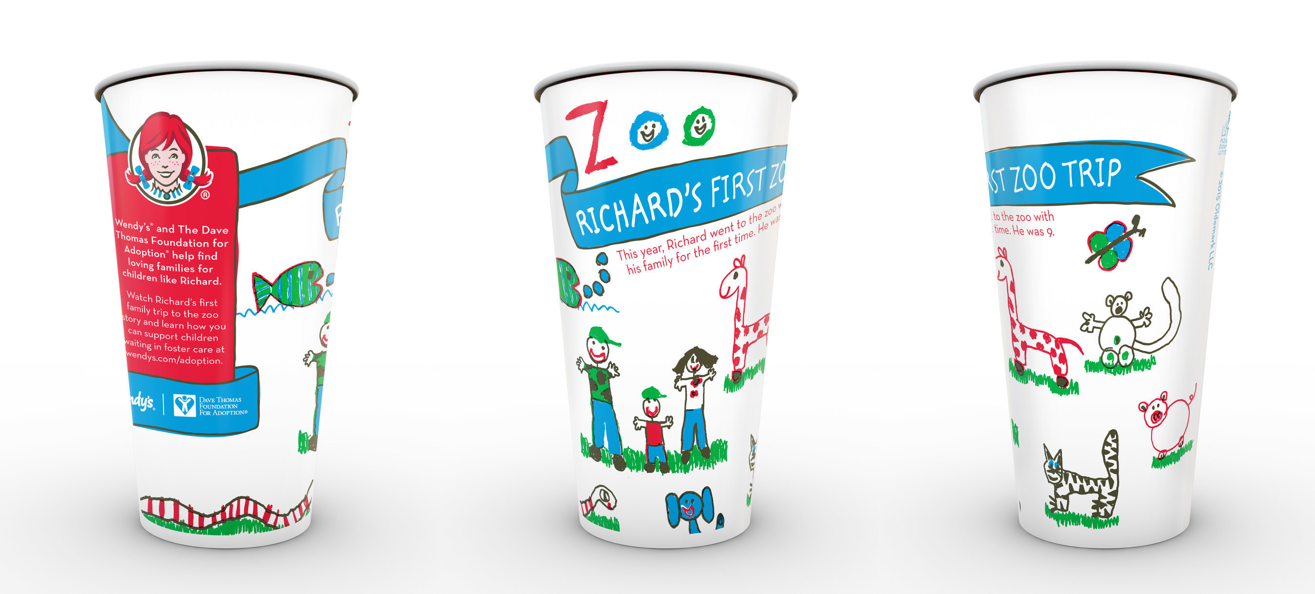 Wendy's is celebrating "Family First" moments with special cup designs drawn by four adopted children united with their forever families through the Dave Thomas Foundation for Adoption. Each cup features the children's individual "Family First" experiences with their forever family. The stories come to life on wendys.com/adoption as the children recount their stories over an animated illustration.