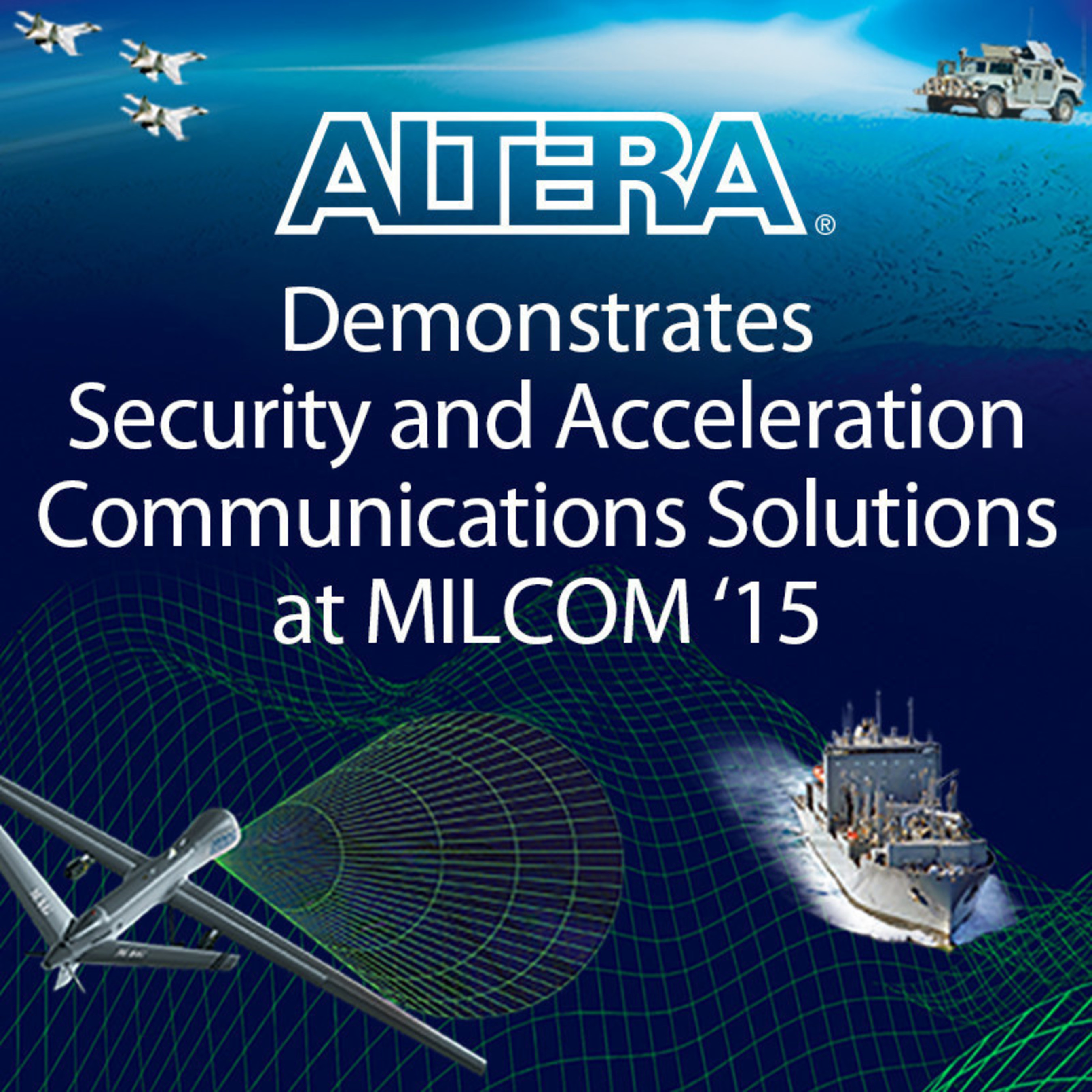 Altera FPGAs enable designers of military communications systems to enhance security and speed packet inspection, among other applications. Altera will be in booth # 1007 at MILCOM 2015, being held in Tampa, Florida, from October 26 to 28.