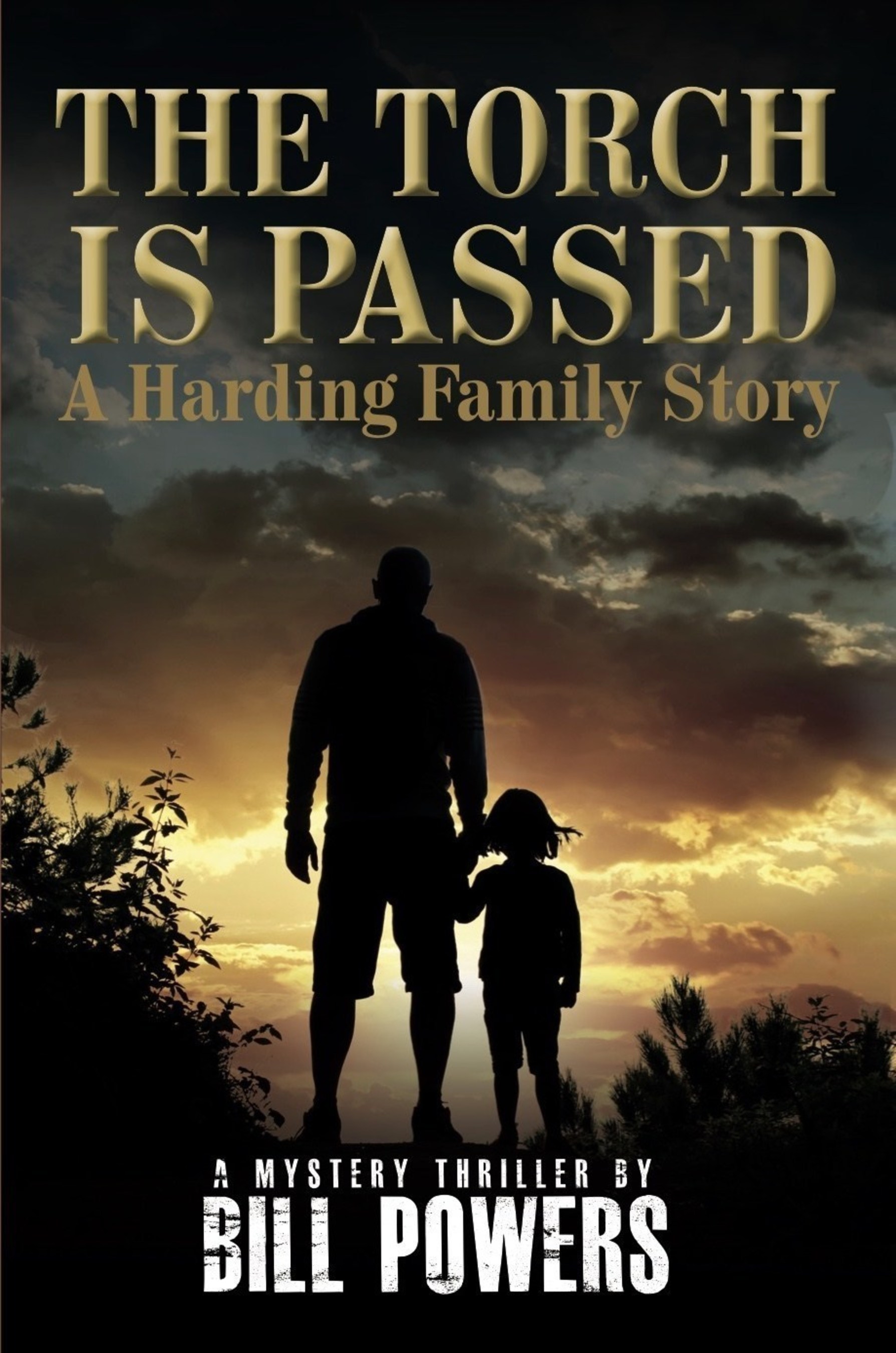 The Torch is Passed - A Harding Family Story A Suspense/Thriller from Bill Powers