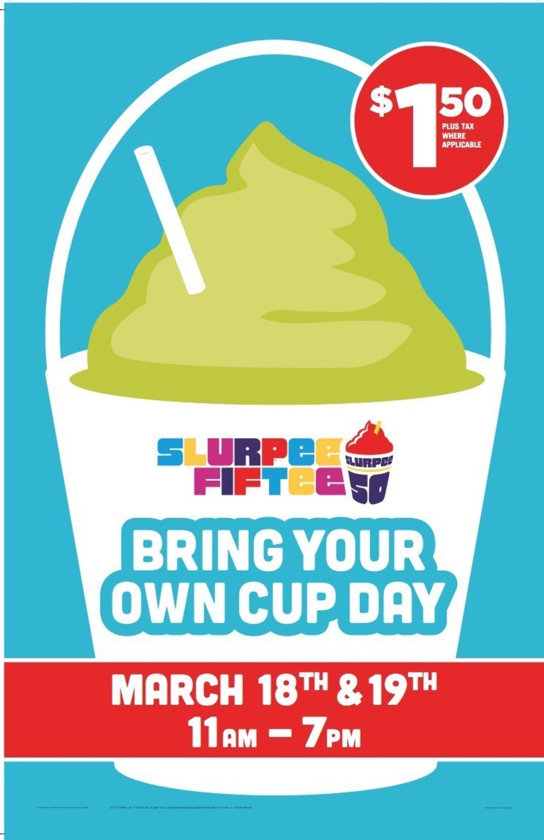 7-Eleven(R) Bring Your Own Cup (#BYOCupDay), when fans can bring just about anything resembling a cup to fill it with a Slurpee(R) drink is Friday, March 18, and Saturday, March 19.