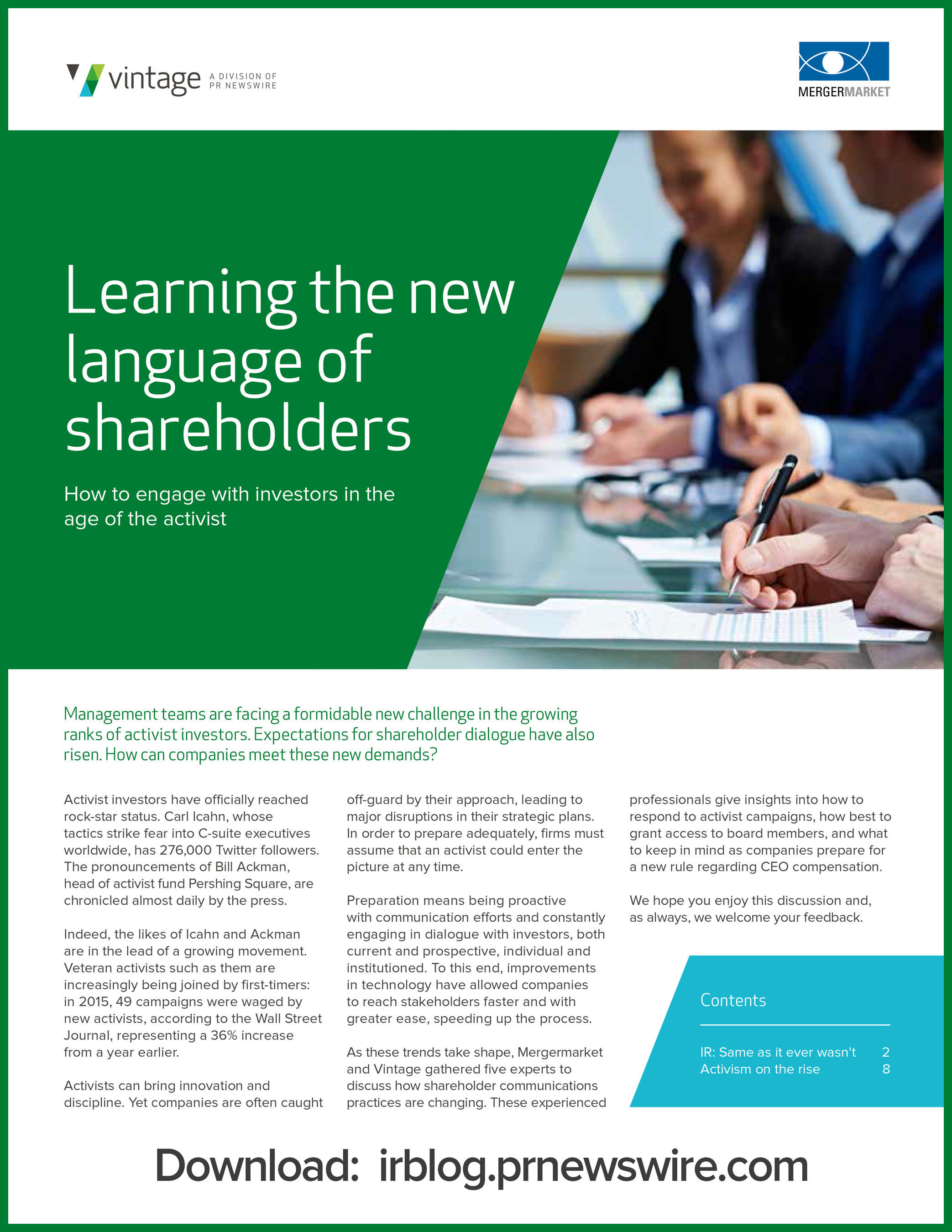 WHITEPAPER DOWNLOAD: Management teams are facing a formidable new challenge in the growing ranks of activist investors. Expectations for shareholder dialogue have also risen. How can companies meet these new demands? Mergermarket and Vintage gathered five experts to discuss how shareholder communications practices are changing. These experienced professionals give insights into how to respond to activist campaigns, how best to grant access to board members, and what to keep in mind as companies prepare for a new rule regarding CEO compensation.