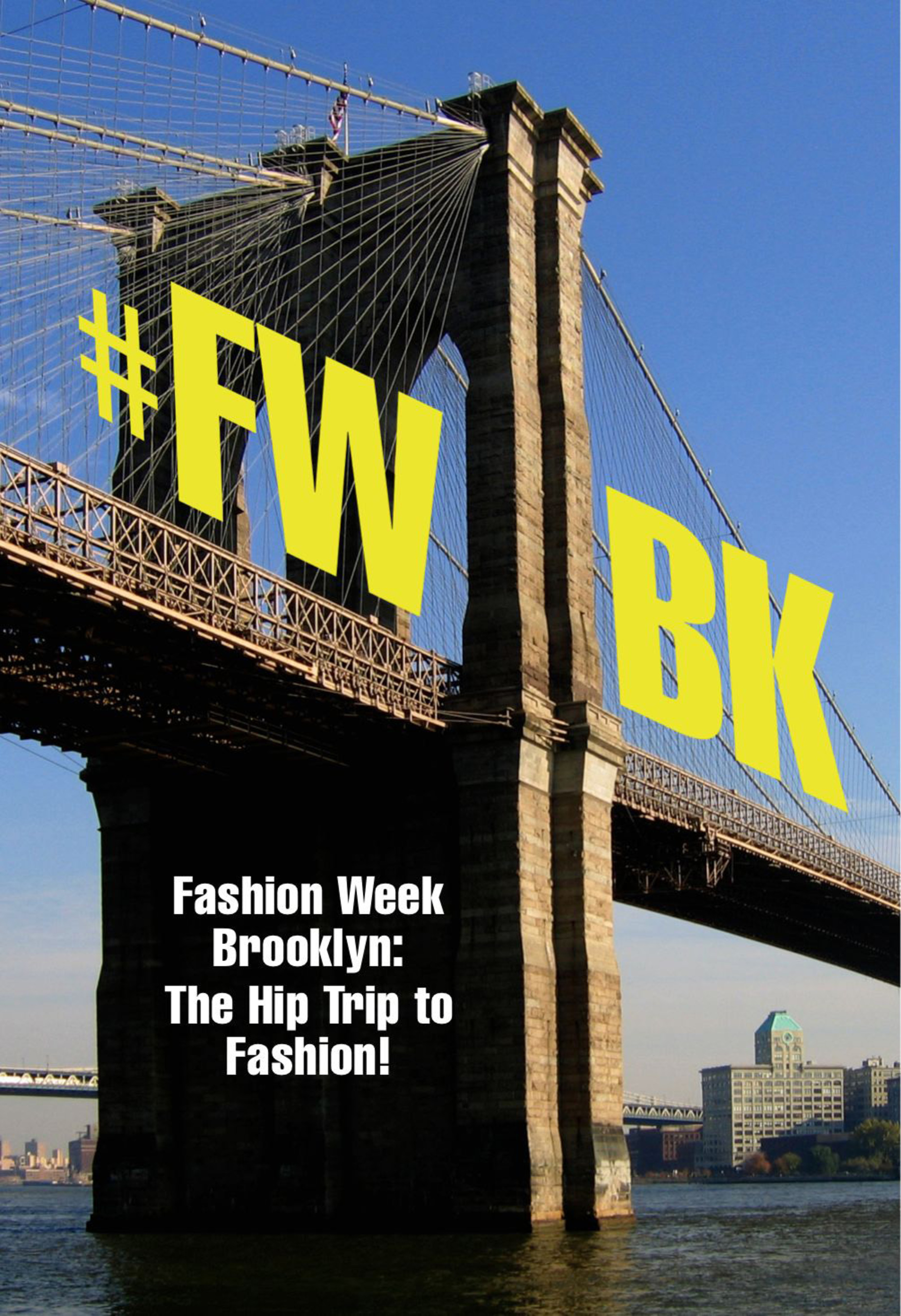 Fashion Week Brooklyn: The Hip Trip to Fashion!