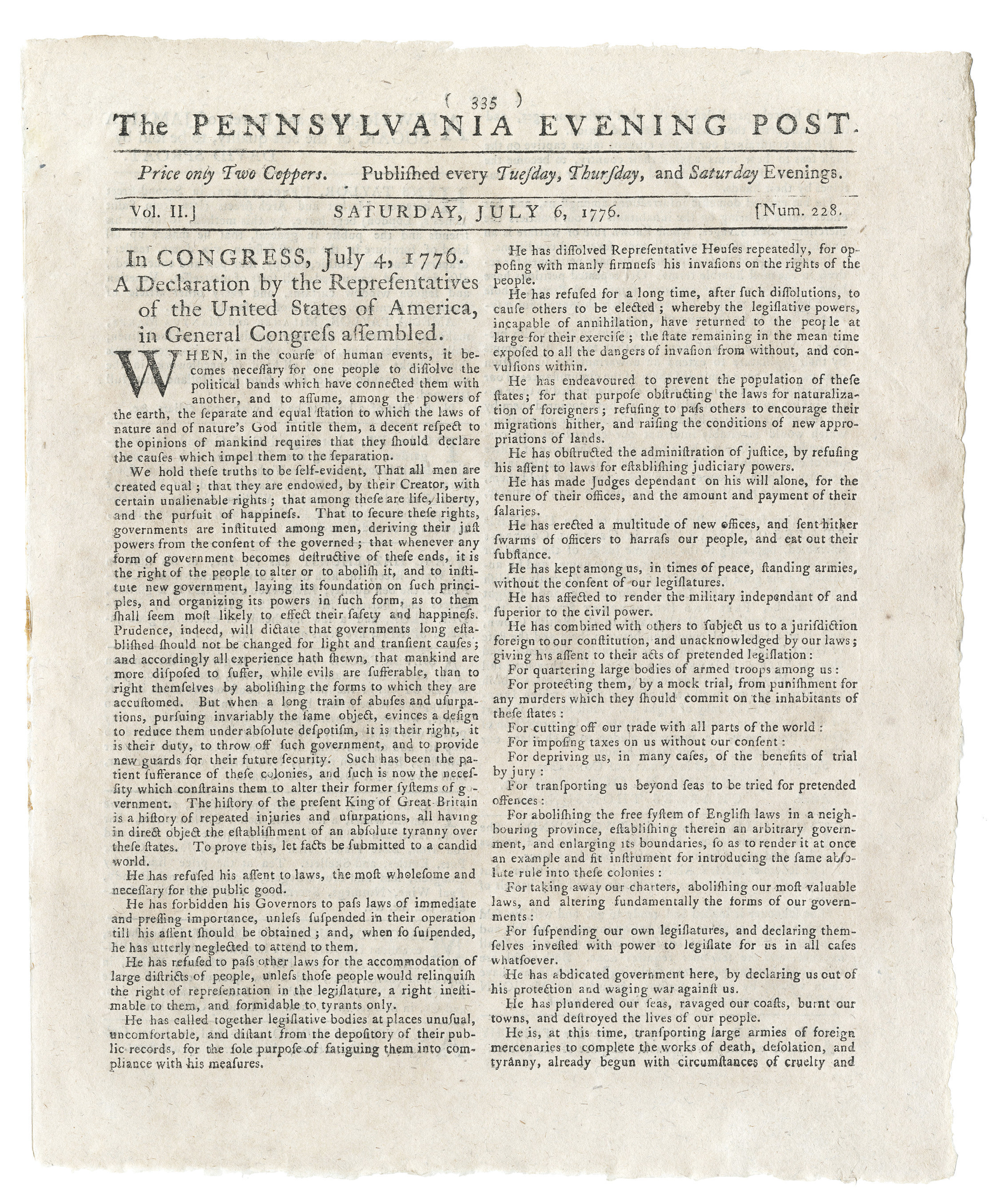 On July 4, 1776, the Continental Congress adopted the Declaration of Independence. Two days later, The Pennsylvania Evening Post became the first newspaper to publish the declaration. On loan to the Newseum from David M. Rubenstein, it is one of only 19 known copies of the historic newspaper. Publisher Benjamin Towne scooped his competitors because he was one of the few Colonial printers who published three days a week, rather than once a week. This rare printing shows the declaration as many Americans first saw it -- as front-page news.