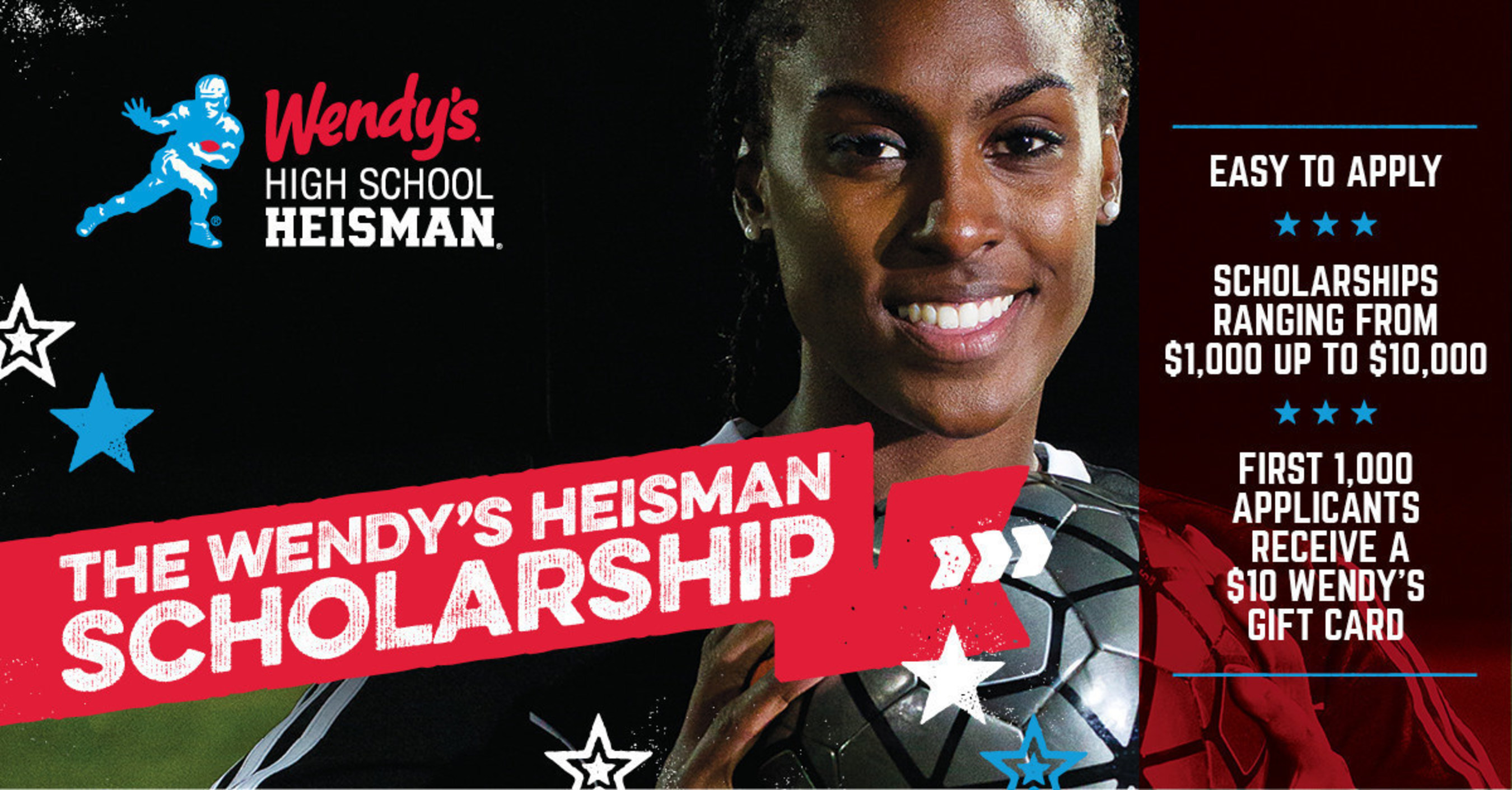 The Wendy's Heisman scholarship application is now open to scholar-athletes graduating with the class of 2017. The first 1,000 students to successfully submit an application will receive a $10 Wendy's gift card and will be one step closer to winning a $1,000-$10,000 scholarship. Applications close on October 3 so visit www.WendysHighSchoolHeisman.com to learn more about the program and access the online application.