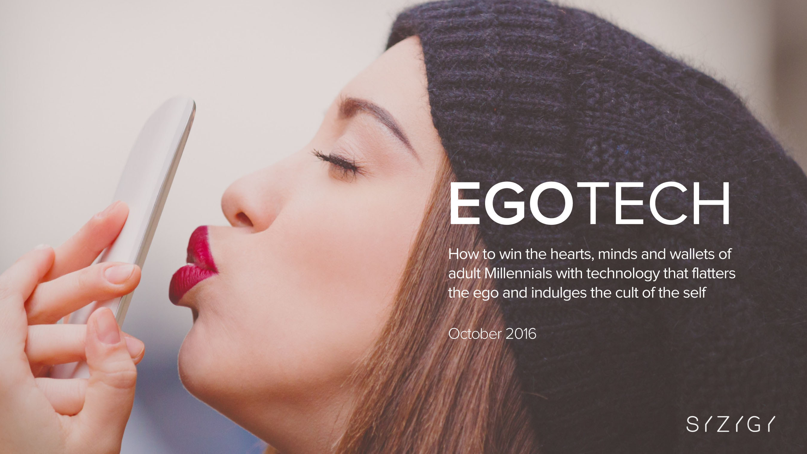 EgoTech: How to win the hearts, minds and wallets of adult Millennials, is a national research study conducted in 2016 by SYZYGY, a digital marketing agency.