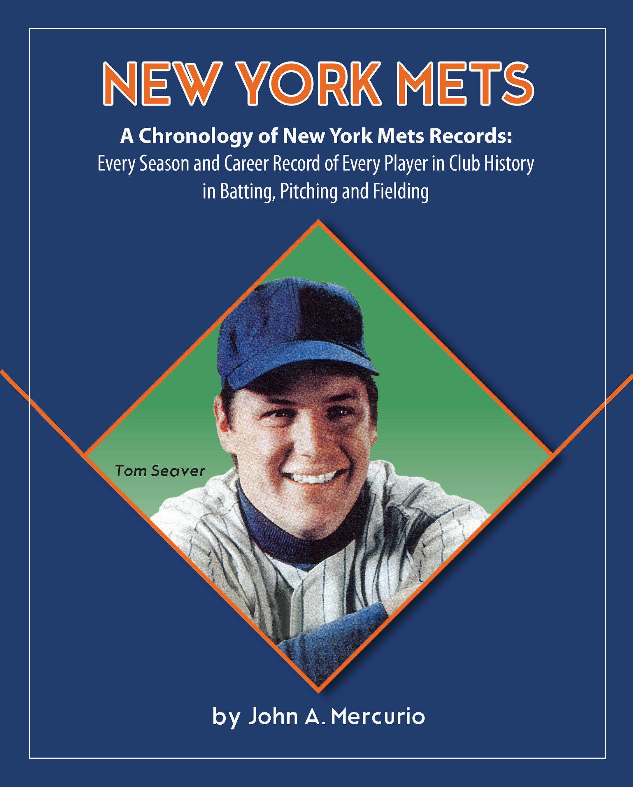 Hall of Famer Tom Seaver graces the cover of John A. Mercurio's "A Chronology of New York Mets Records." The most complete New York Mets records book ever written. Every season and career record of every player in Mets history. The John Mercurio Baseball Records Book Project, a series of 30 major league baseball team record books, are the most complete baseball record books ever written. Because Records Matter!
