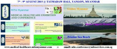 MYANMAR MEDICAL EXHIBITION CONFERENCE | MYANMAR PHARMA COSMETICS EXPO SUMMIT | YANGON COSMO BEAUTI FASHION SHOW | MYANMAR SPORTS & FITNESS SHOW | 2015 AUGUST 7âeuro"9 YANGON