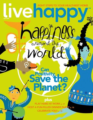 Live Happy's March/April 2015 issue celebrates the International Day of Happiness and Encourages All to Be a Part of the Happiness Movement
