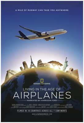 "Living in the Age of Airplanes" will be distributed by National Geographic Studios worldwide to giant screen, IMAX(R), digital and museum cinemas beginning April 10, 2015.