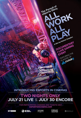 LIVE EVENT CONFIRMED FOR ALL WORK ALL PLAY JULY eSPORTS PREMIERE BROADCAST LIVE FROM LOS ANGELES TO CINEMAS ACROSS NORTH AMERICA