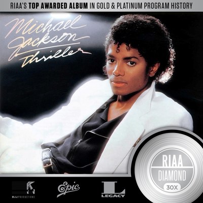 Michael Jackson's THRILLER is the first album in RIAA Gold & Platinum Program history to be certified 30X Multi-Platinum for U.S. sales