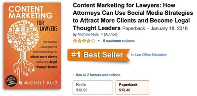 The Legal Marketing Book Content Marketing for Lawyers - How Attorneys Can Use Powerful Social Media Strategies to Attract More Clients and Become Legal Thought Leaders by Michele Ruiz is a Best Seller.