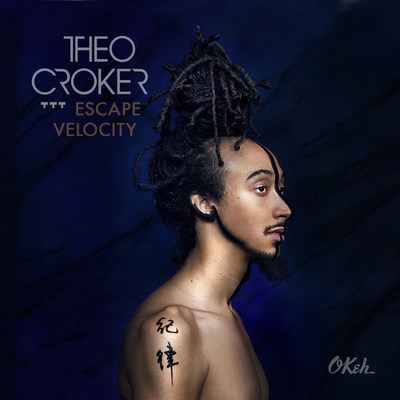 Theo Croker Set to Release Sophomore Album - Escape Velocity  - Available May 6