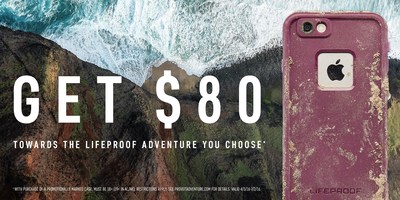 For a limited time, when you buy a promotionally marked LifeProof case from Best Buy, you will receive $80 toward an adventure of your choice.