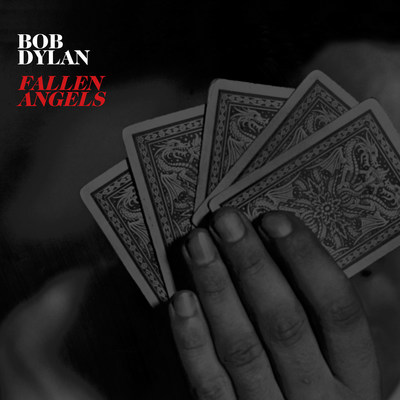 NEW BOB DYLAN STUDIO ALBUM - FALLEN ANGELS - SET FOR MAY 20 RELEASE; 12-song collection spotlights compositions from great American songwriters interpreted by Dylan through his singular talents as a vocalist, arranger and bandleader