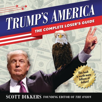 New Book By Onion’s Scott Dikkers Prepares America For An Impending Trumpocalypse.