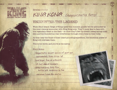 When Skull Island: Reign of Kong opens at Universal's Islands of Adventure this summer, guests will be astounded by the most visceral encounter with King Kong ever. They'll come face-to-face with this legendary beast in the flesh - so close they'll feel his breath sweep across their skin and his thunderous roar reverberate through every bone in their body.