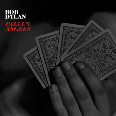 BOB DYLAN'S FALLEN ANGELS RECEIVES CRITICAL RAVES; ALBUM IS AVAILABLE NOW IN CD, VINYL & DIGITAL FORMATS