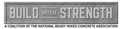 Build With Strength: A coalition of the National Ready Mixed Concrete Association