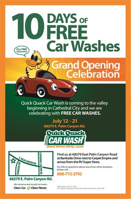 Celebrate the Grand Opening of the Cathedral City Quick Quack Car Wash with 10 Days of Free Car Washes. July 12 -21