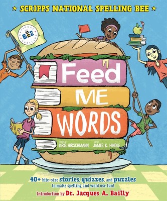 Scripps National Spelling Bee has made its first venture into the world of children's books with "Feed Me Words," published by Roaring Brook Press.