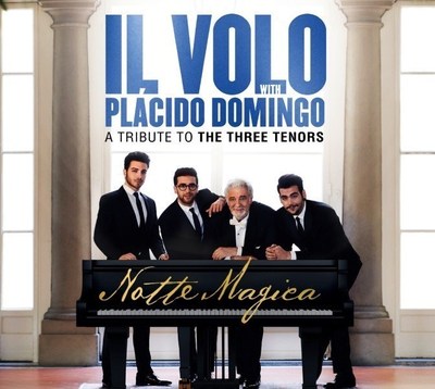 IL VOLO with Special Guest Placido Domingo Release New Album Notte Magica - A Tribute to the Three Tenors - Available Today
