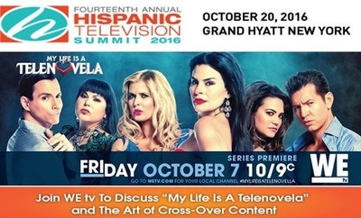 Join WE tv To Discuss "My Life Is A Telenovela" and The Art of Cross-Over Content at the 14th Annual Hispanic Television Summit