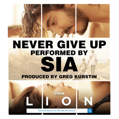 "NEVER GIVE UP" (From Lion Soundtrack) by SIA